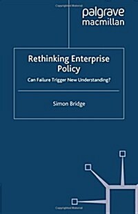 Rethinking Enterprise Policy: Can Failure Trigger New Understanding? (Paperback, 2010)