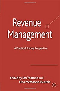 Revenue Management: A Practical Pricing Perspective (Paperback, 2011)