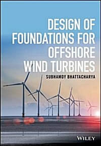 Design of Foundations for Offshore Wind Turbines (Hardcover)
