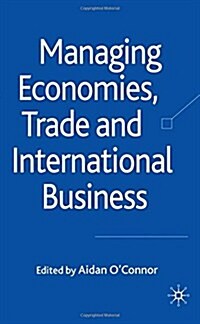 Managing Economies, Trade and International Business (Paperback)