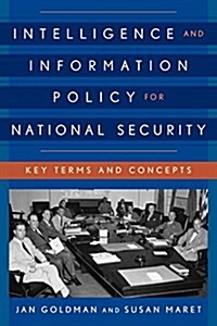 Intelligence and Information Policy for National Security: Key Terms and Concepts (Hardcover)