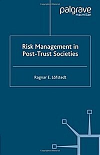 Risk Management in Post-Trust Societies (Paperback)