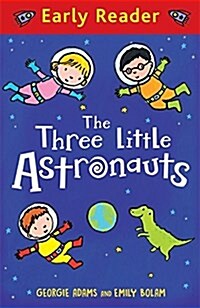 Early Reader: The Three Little Astronauts (Paperback)