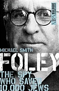 Foley : The Spy Who Saved 10,000 Jews (Paperback)