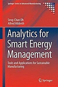 Analytics for Smart Energy Management: Tools and Applications for Sustainable Manufacturing (Hardcover, 2016)
