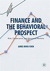 Finance and the Behavioral Prospect: Risk, Exuberance, and Abnormal Markets (Hardcover, 2016)