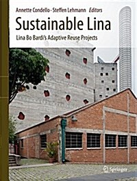 Sustainable Lina: Lina Bo Bardis Adaptive Reuse Projects (Hardcover, 2016)