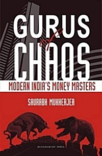 Gurus of Chaos : Modern Indias Money Masters (Paperback)