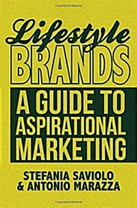 Lifestyle Brands: A Guide to Aspirational Marketing (Paperback, 2013)