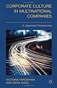 Corporate Culture in Multinational Companies: A Japanese Perspective (Paperback, 2014)