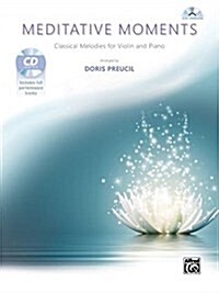 Meditative Moments: Classical Melodies for Violin and Piano, Book & CD (Paperback)