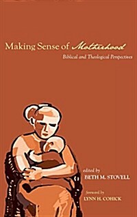 Making Sense of Motherhood (Hardcover)