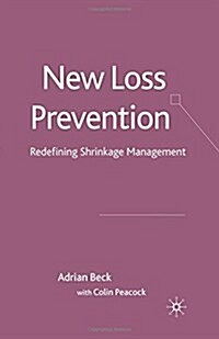 New Loss Prevention: Redefining Shrinkage Management (Paperback, 2009)