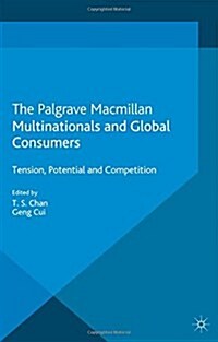 Multinationals and Global Consumers: Tension, Potential and Competition (Paperback, 2013)