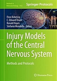 Injury Models of the Central Nervous System: Methods and Protocols (Hardcover, 2016)
