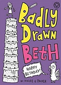 Badly Drawn Beth: Happy Bethday! : Book 3 (Paperback)