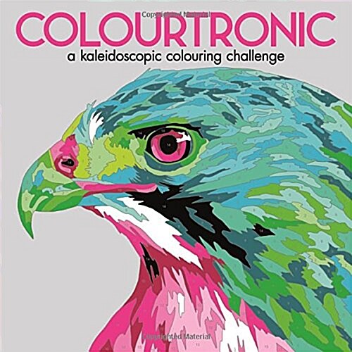 Colourtronic : A Kaleidoscopic Colour by Numbers Challenge (Paperback)