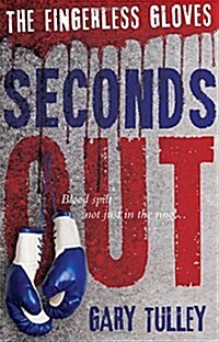 Seconds Out : The Fingerless Gloves (Paperback)