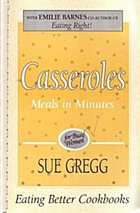 Casseroles: Meals in Minutes for Busy Women (Unknown Binding)