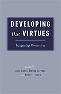 Developing the Virtues: Integrating Perspectives (Hardcover)