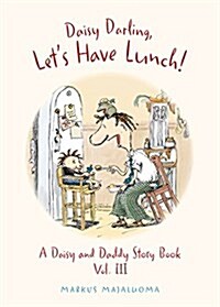 Daisy Darling Lets Have Lunch! : A Daisy and Daddy Story Book (Hardcover)