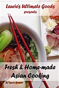 Fresh and Home-Made Asian Cooking (Paperback)