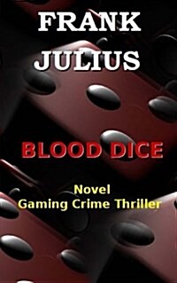 Blood Dice: Gaming Crime Thriller (Paperback)