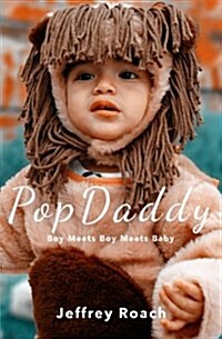 Popdaddy: Boy Meets Boy Meets Baby (Paperback)