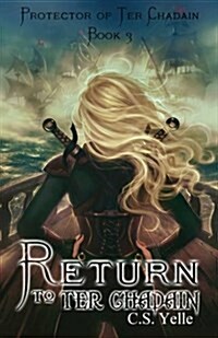 Return to Ter Chadain: Protector of Ter Chadain Book3 (Paperback)