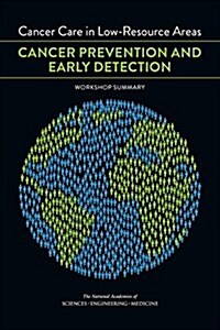 Cancer Care in Low-Resource Areas: Cancer Prevention and Early Detection: Workshop Summary (Paperback)