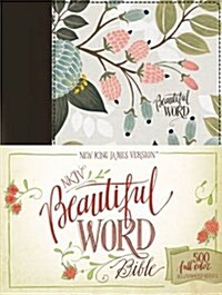 NKJV, Beautiful Word Bible, Hardcover, Multi-Color Floral Cloth, Red Letter Edition: 500 Full-Color Illustrated Verses (Hardcover)