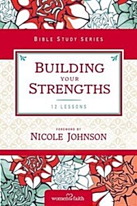Building Your Strengths: Who Am I in Gods Eyes? (and What Am I Supposed to Do about It?) (Paperback)