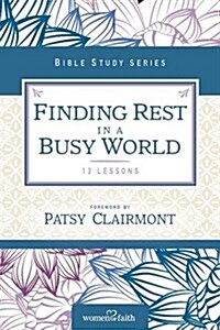 Finding Rest in a Busy World (Paperback)