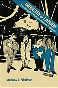 Industry and Labour: Class Struggle at Work and Monopoly Capitalism (Paperback)