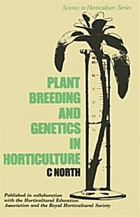 Plant Breeding and Genetics in Horticulture (Paperback)