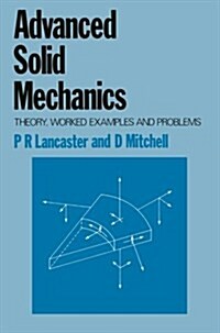 Advanced Solid Mechanics: Theory, Worked Examples and Problems (Paperback)