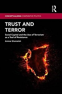 Trust and Terror : Social Capital and the Use of Terrorism as a Tool of Resistance (Hardcover)
