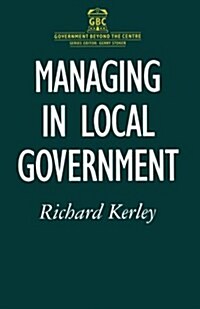Managing in Local Government (Paperback)