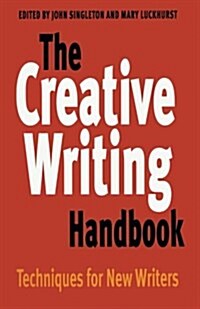 The Creative Writing Handbook: Techniques for New Writers (Paperback)