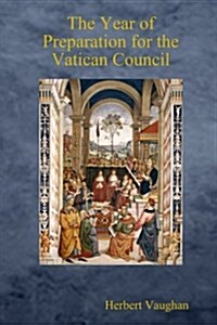 The Year of Preparation for the Vatican Council (Paperback)