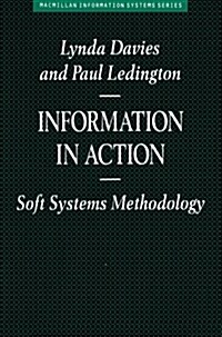 Information in Action: Soft Systems Methodology (Paperback)