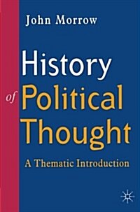 History of Political Thought: A Thematic Introduction (Paperback)