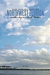 Northwest Florida... Another Day in South Walton (Paperback)