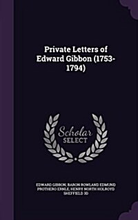 Private Letters of Edward Gibbon (1753-1794) (Hardcover)