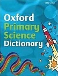 [중고] Oxford Primary Science Dictionary (Paperback)