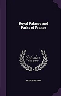 Royal Palaces and Parks of France (Hardcover)