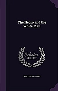The Negro and the White Man (Hardcover)
