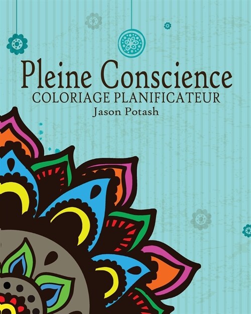 Pleine Conscience Coloriage Planificateur (Paperback)