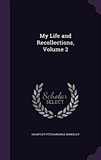 My Life and Recollections, Volume 2 (Hardcover)