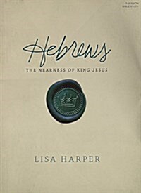 Hebrews Bible Study Book: The Nearness of King Jesus (Paperback)